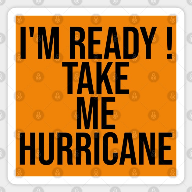 I'M READY! TAKE ME HURRICANE )( Sophia Petrillo Sweatshirt Sticker by darklordpug